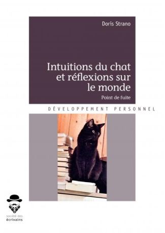 Intuitions du chat et réflexions sur le monde - Tome 1