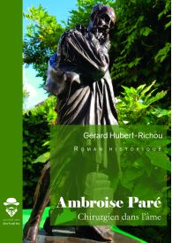 Ambroise Paré, chirurgien dans l'âme