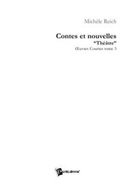 Contes et Nouvelles "Théâtres" Œuvres courtes tome 3