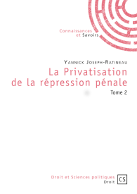 La Privatisation de la répression pénale - Tome 2
