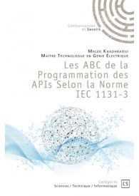 Les ABC de la Programmation des APIs Selon la Norme IEC 1131-3