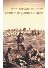 Mon service militaire pendant la guerre d'Algérie