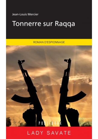 Tonnerre sur Raqqa