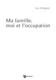 Ma famille, moi et l'occupation