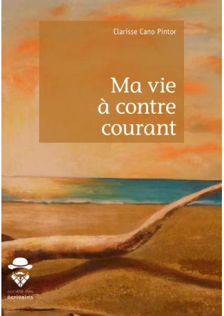 Ma vie à contre courant