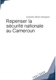 Repenser la sécurité nationale au Cameroun