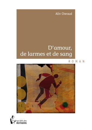 D'amour, de larmes et de sang