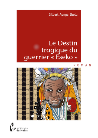 Le Destin tragique du guerrier « Eseko »