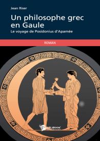 Un philosophe grec en Gaule: Le voyage de Posidonius d'Apamée Format Kindle de Jean Riser