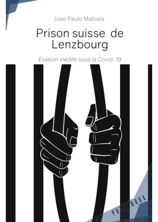 Prison suisse de Lenzbourg: Evasion inédite sous la Covid-19
