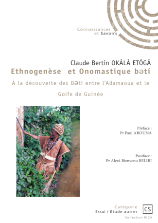 Ethnogenèse et Onomastique BeTÍ - À la découverte des Betí entre l'Adamaoua et le Golfe de Guinée