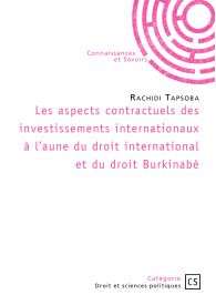 Les aspects contractuels des investissements internationaux à l'aune du droit international et du droit burkinabè
