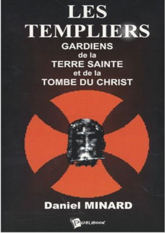 Les Templiers Gardiens de la Terre Sainte et de la Tombe du Christ