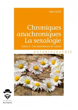 Chroniques anachroniques - La sexalogie - Tome 2