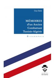 Mémoires d'un Ancien Combattant Tunisie-Algérie