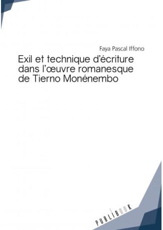 Exil et technique d'écriture dans l'oeuvre romanesque de Tierno Monénembo