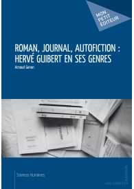 Roman, journal, autofiction : Hervé Guibert en ses genres