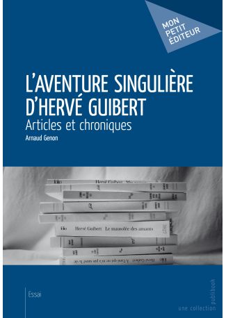 L'Aventure singulière d'Hervé Guibert