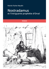 Nostradamus et l'intrigante prophétie d'Orval