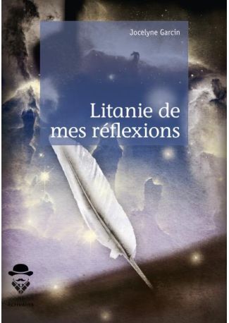 Litanie de mes réflexions