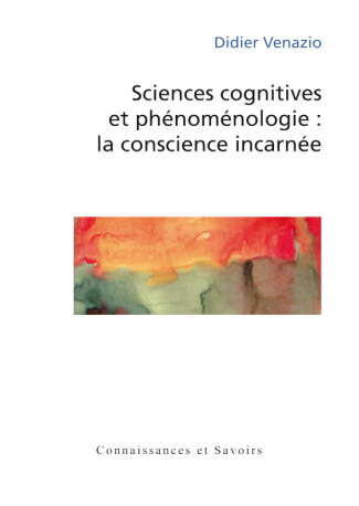 Sciences cognitives et phénoménologie: la conscience incarnée