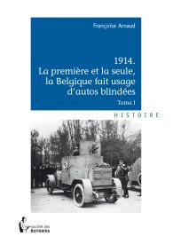 1914 La première et la seule, la Belgique fait usage d'autos blindées
