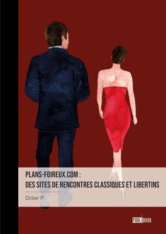 Plans-foireux.com : des sites de rencontres classiques et libertins