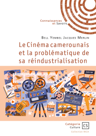 Le Cinéma camerounais et la problématique de sa réindustrialisation
