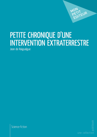 Petite chronique d'une intervention extraterrestre