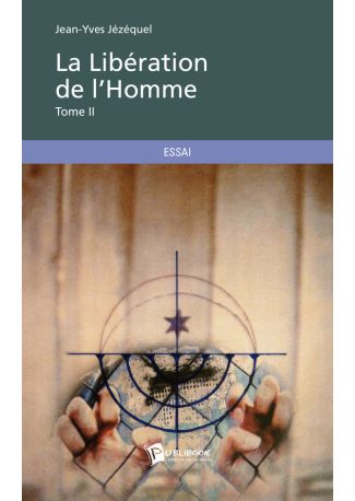 La Libération de l'Homme - Tome 2