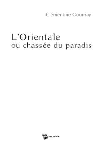 L'Orientale ou chassée du paradis