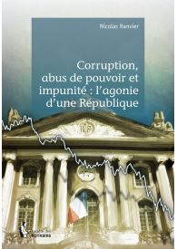 Corruption, abus de pouvoir et impunité : l'agonie d'une République