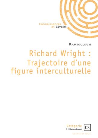 Richard Wright : Trajectoire d’une figure interculturelle
