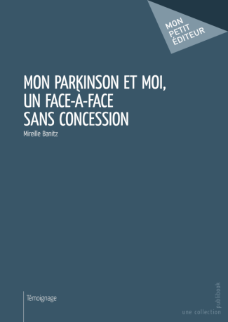 Mon Parkinson et moi, un face à face sans concession