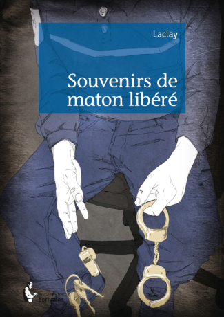 Souvenirs de maton libéré