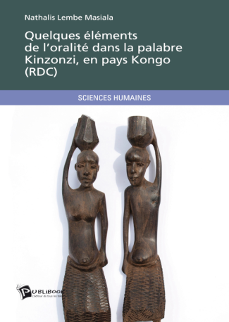 Quelques éléments de l'oralité dans la palabre Kinzonzi, en pays Kongo ( RDC)