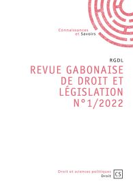 Revue Gabonaise de Droit et Législation N°1/2022