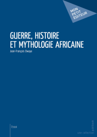 Guerre, histoire et mythologie africaine
