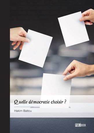 Quelle démocratie choisir ?