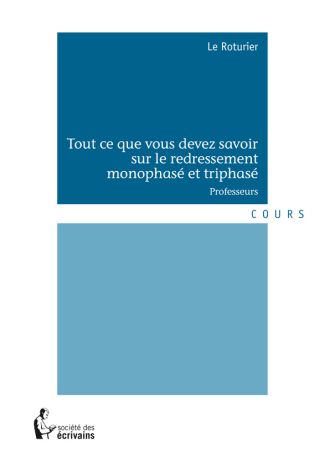 Tout ce que vous devez savoir sur le redressement monophasé et triphasé