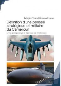 Définition d'une pensée stratégique et militaire du Cameroun