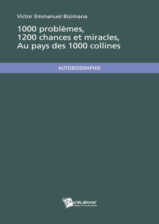 1000 problèmes, 1200 chances et miracles au pays des 1000 collines