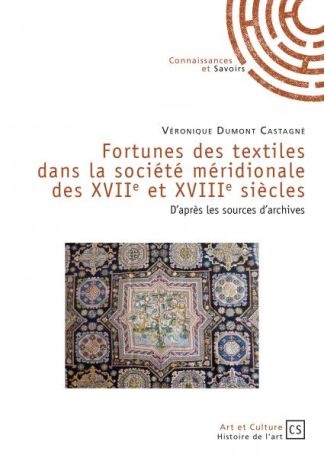 Fortunes des textiles dans la société méridionale des XVIIe et XVIIIe siècles