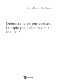 Démocratie en entreprise : l'utopie peut-elle devenir réalité ?