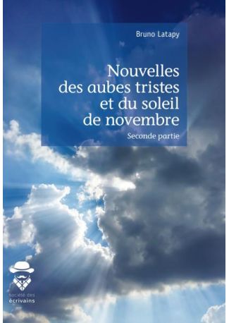 Nouvelles des aubes tristes et du soleil de novembre - Tome 2