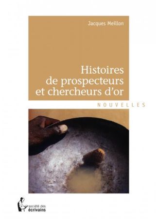 Histoires de prospecteurs et chercheurs d'or