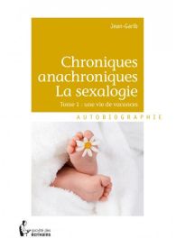 Chroniques anachroniques La sexalogie