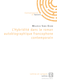 L'Hybridité dans le roman autobiographique francophone contemporain