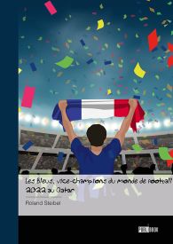 Les Bleus, vice-champions du monde de football 2022 au Qatar
