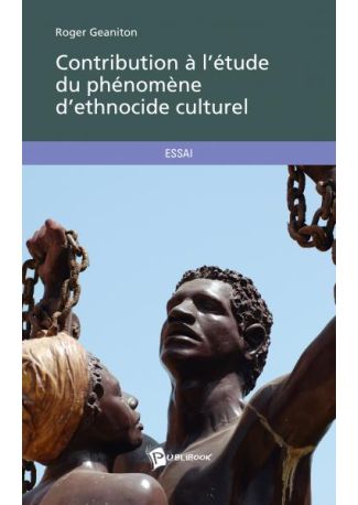 Contribution à l'étude du phénomène d'ethnocide culturel